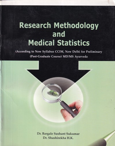RESEARCH METHODOLOGY AND MEDICAL STATISTICS | DR. BARGALE SUSHANT SUKUMAR, DR. SHASHIREKHA H. K | Chaukhamba Surbharati Prakashan