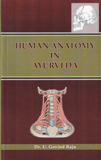 HUMAN ANATOMY IN AYURVEDA | DR. U. GOVIND RAJU | Chaukhamba Surbharati Prakashan