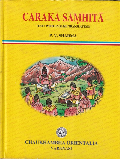 CARAKA SAMHITA Volume- III (Text with English Translation) | P. V. SHARMA | चौखम्बा ओरियन्टलिया (Chaukhamba Orientalia)