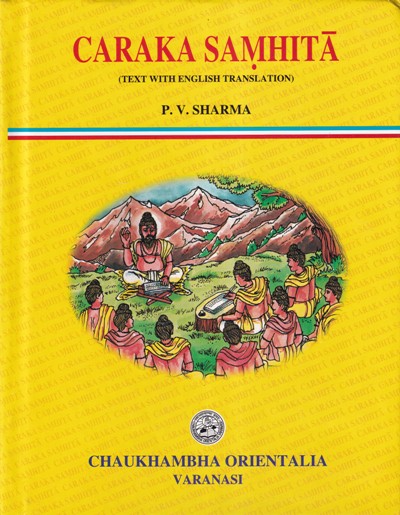 CARAKA SAMHITA Volume- IV (Text with English Translation) | P. V. SHARMA | चौखम्बा ओरियन्टलिया (Chaukhamba Orientalia)