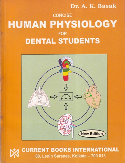 CONCISE HUMAN PHYSIOLOGY FOR DENTAL STUDENTS | DR. A. K. BASAK | Current Books International