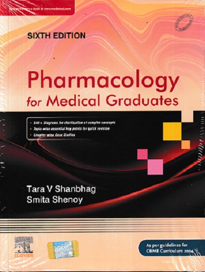 PHARMACOLOGY FOR MEDICAL GRADUATES | TARA V. SHANBHAG, SMITA SHENOY | Elsevier