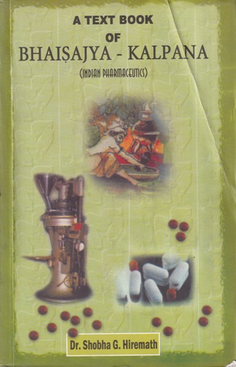 A TEXTBOOK OF BHAISAJYA KALPANA (Indian Pharmaceutics) | DR. SHOBHA G. HIREMATH | IBH