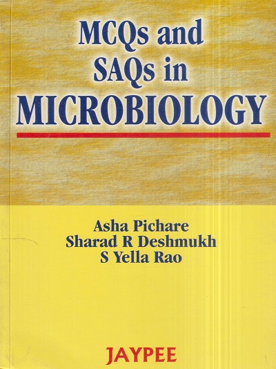 MCQs AND SAQs IN MICROBIOLOGY | ASHA PICHARE, SHARAD R. DESHMUKH, S. YELLA RAO | Jaypee