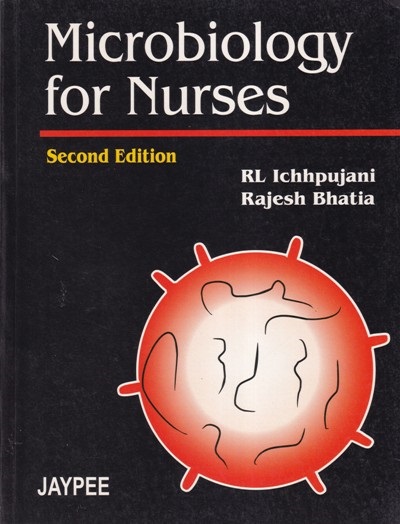 MICROBIOLOGY FOR NURSES | RL ICHHAPUJANI, RAJESH BHATIA | Jaypee