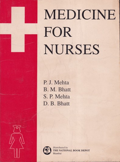 MEDICINE FOR NURSES | P. J. MEHTA, B. M. BHATT, S. P. MEHTA, D. B. BHATT | National Books