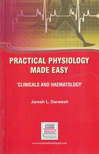 PRACTICAL PHYSIOLOGY MADE EASY | JARESH L. DARWESH | National Books