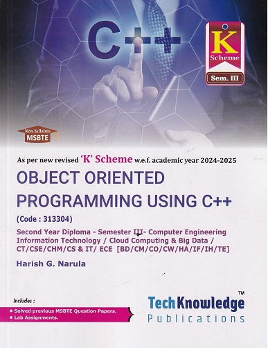 OBJECT ORIENTED PROGRAMMING USING C++ (Computer Engg. Sem 3) MSBTE | HARISH G NARULA K SCHEME | TechKnowledge Publications