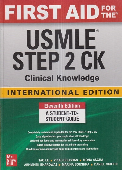 FIRST AID For The USMLE STEP 2 CK Clinical Knowledge (A Student-To-Student Guide 2023) | TAO LE, VIKAS BHUSHAN, MONA ASCHA, ABHISHEK BHARDWAJ, MARINA BOUSHRA, DANIEL GRIFFIN | McGraw Hill