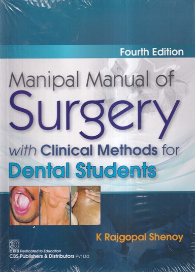 MANIPAL MANUAL OF SURGERY WITH CLINICAL METHODS FOR DENTAL STUDENTS | K. RAJGOPAL SHENOY | CBS