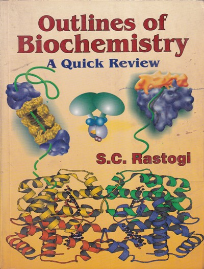OUTLINE OF BIOCHEMISTRY A QUICK REVIEW | S. C. RASTOGI | CBS
