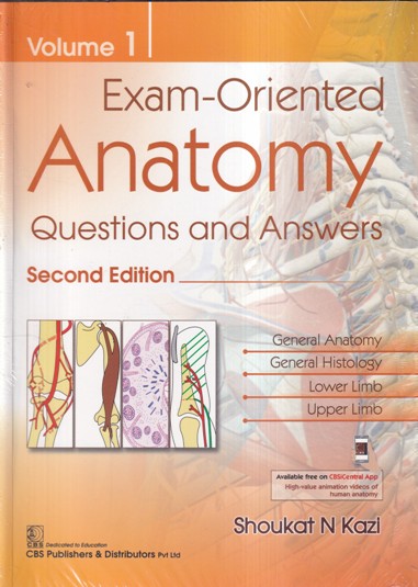EXAM ORIENTED ANATOMY QUESTIONS AND ANSWERS VOL 1 | SHOUKAT N. KAZI | CBS