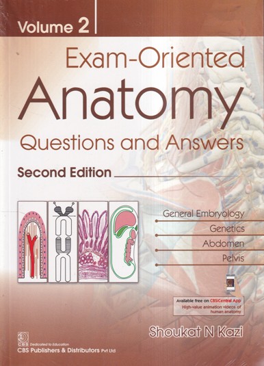 EXAM ORIENTED ANATOMY QUESTIONS AND ANSWERS VOL 2 | SHOUKAT N. KAZI | CBS