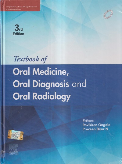 TEXTBOOK OF ORAL MEDICINE ORAL DIAGNOSIS AND ORAL RADIOLOGY | RAVIKIRAN ONGOLE, PRAVEEN B. N | Elsevier