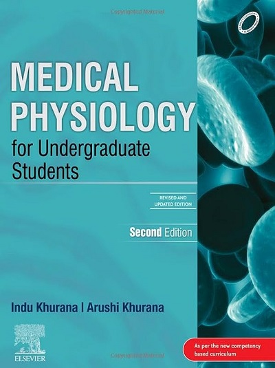MEDICAL PHYSIOLOGY For Undergraduate Students | INDU KHURANA, ARUSHI KHURANA | Elsevier