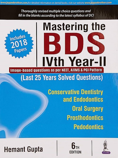 MASTERING THE BDS IVth/4th Year-II (Last 25 Years Solved Questions) | HEMANT GUPTA | Jaypee