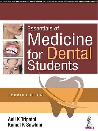 ESSENTIALS OF MEDICINE FOR DENTAL STUDENTS | ANIL K. TRIPATHI, KAMAL K. SAWLANI | Jaypee