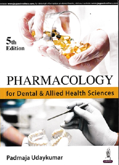 PHARMACOLOGY FOR DENTAL AND ALLIED HEALTH SCIENCES | PADMAJA UDAYKUMAR | Jaypee