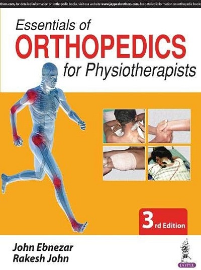 ESSENTIALS OF ORTHOPEDICS For Physiotherapists | JOHN EBNEZAR, RAKESH JOHN | Jaypee