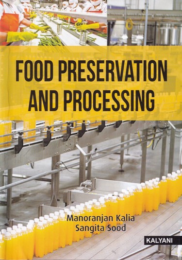 FOOD PRESERVATION AND PROCESSING | MANORANJAN KALIA, SANGITA SOOD | Kalyani Publishers