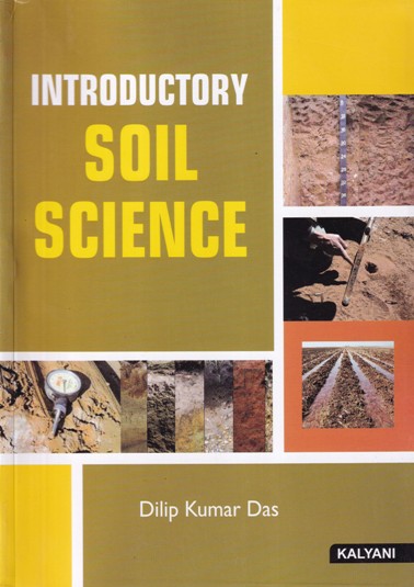 INTRODUCTORY SOIL SCIENCE | DILIP KUMAR DAS | Kalyani Publishers