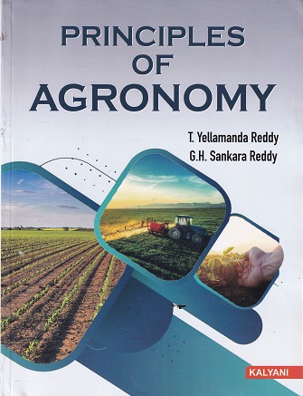 PRINCIPLES OF AGRONOMY | T. YELLAMANDA REDDY, G. H. SANKARA REDDY | Kalyani Publishers