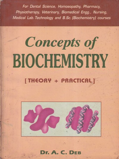 CONCEPTS OF BIOCHEMISTRY | DR. A. C. DEB | National Books