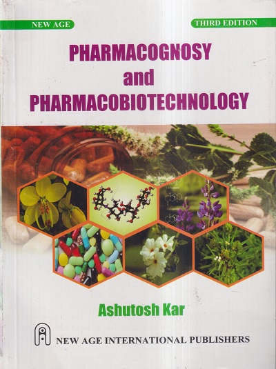 PHARMACOGNOSY AND PHARMACOBIOTECHNOLOGY | ASHUTOSH KAR | New Age