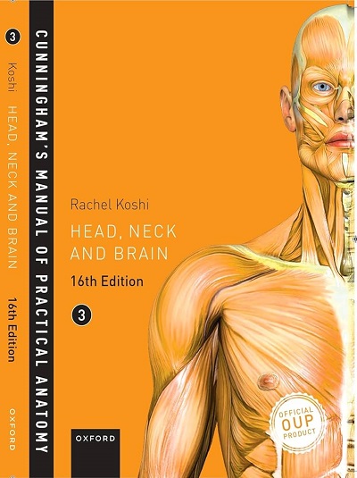 HEAD, NECK AND BRAIN (Cunninghams Manual of Practical Anatomy) Vol. 3 | RACHEL KOSHI | Oxford