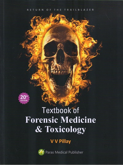 TEXTBOOK OF FORENSIC MEDICINE & TOXICOLOGY | V.V. PILLAY | Paras