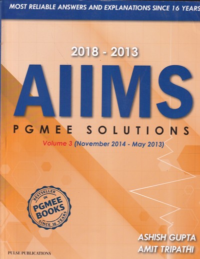 2018 2013 AIIMS PGMEE SOLUTIONS III | ASHISH GUPTA, AMIT TRIPATHI | Pulse