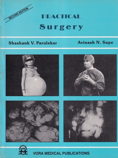 PRACTICAL SURGERY | SHASHANK V. PARULEKAR, AVINASH N. SUPE | Vora Medical Publications