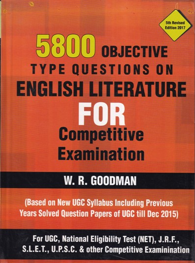 5800 OBJECTIVE TYPE QUESTIONS ON ENGLISH LITERATURE FOR COMPETITIVE EXAMINATION | W. R. GOODMAN | DP