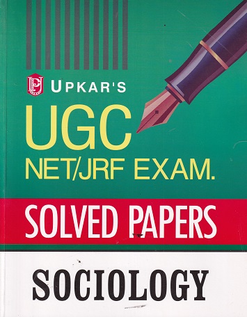 SOCIOLOGY - UGC NET JRF EXAM SOLVED PAPERS | | UPKARS