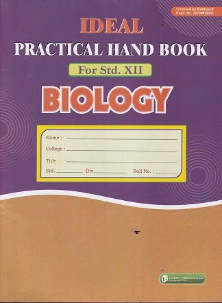 BIOLOGY - IDEAL PRACTICAL HAND BOOK - Class 12th | Dr.Jyotsna Nijsure | Uttam Prakashan