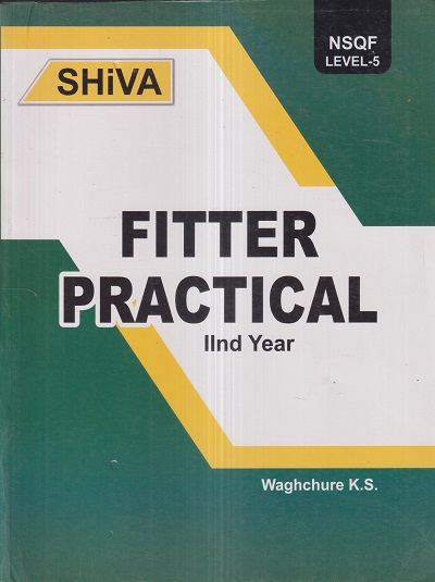 फिटर प्रेक्टिकल (Fitter Practical) IInd Year/2nd Year | WAGHCHAURE K.S. | Shiva Publishers & Distributors