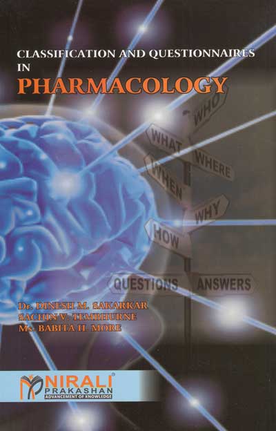 CLASSIFICATION AND QUESTIONNAIRES IN PHARMACOLOGY [Provides quick review of Pharmacology for Viva-Voce, Post graduate entrance examinations, drug inspector exam and government pharmacist]
