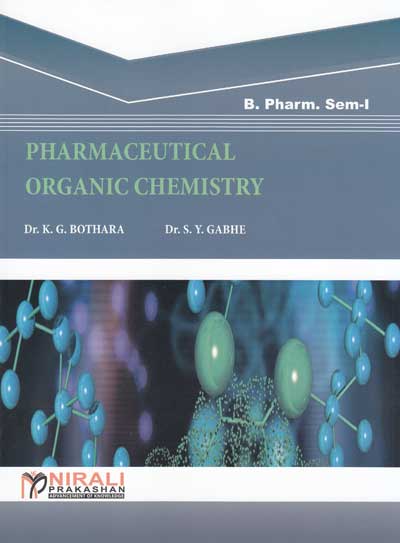 PHARMACEUTICAL ORGANIC CHEMISTRY - Useful for B.Pharm. - Semester 1