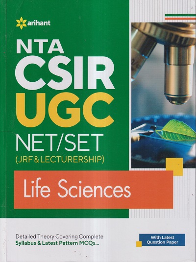 NTA CSIR UGC NET/SET (JRF & LECTURERSHIP) LIFE SCIENCES | ASHISH NAGESH, PRASHANT KUMAR, QUISHER J. HOSSAIN | Arihant Publications