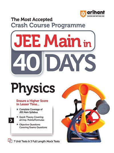 Crash Course Programme JEE MAIN In 40 Days PHYSICS | Arihant Publications