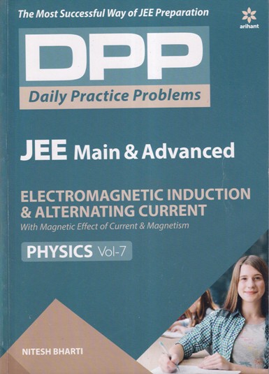 Physics Volume 7 - Electromagnetic Induction - Daily Practice Problems (DPP) for JEE Main & Advanced - NITESH BHARTI | Arihant Publications