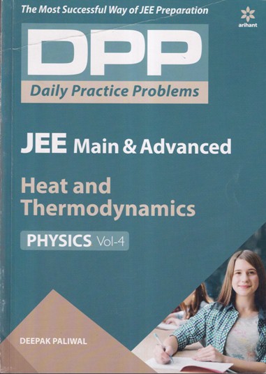 Physics Volume 4 - Heat & Thermodynamics - Daily Practice Problems (DPP) for JEE Main & Advanced - DEEPAK PALIWAL | Arihant Publications