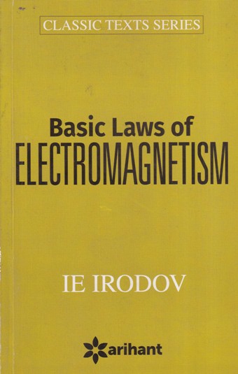 BASIC LAWS OF ELECTROMAGNETISM - IE IRODOV | Arihant Publications