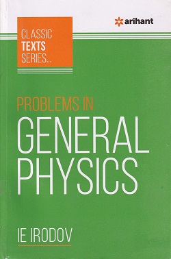 PROBLEMS IN GENERAL PHYSICS | IE IRODOV | Arihant Publications
