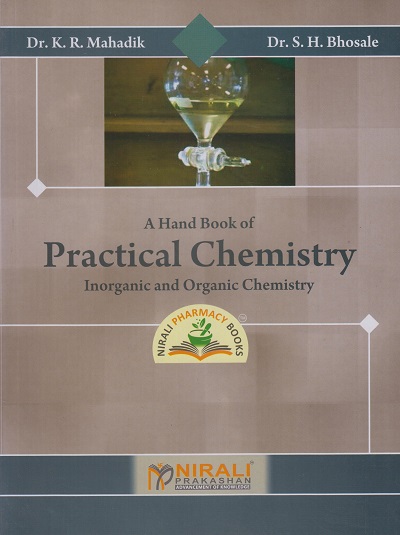 A HANDBOOK OF PRACTICAL CHEMISTRY (INORGANIC AND ORGANIC) - For B.Pharm. & Diploma Pharmacy Students