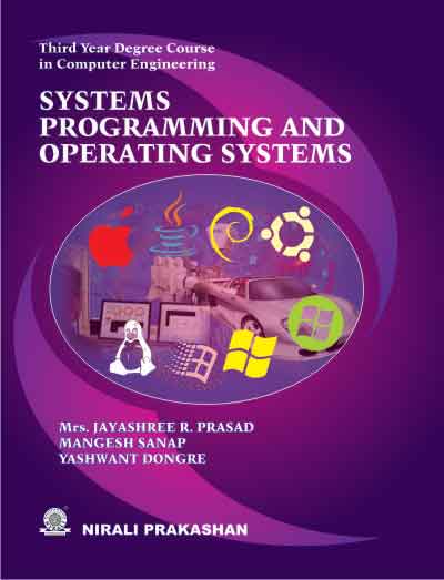SYSTEMS PROGRAMMING AND OPERATING SYSTEMS | MANGESH SANAP , J R PRASAD , YASHWANT DONGRE