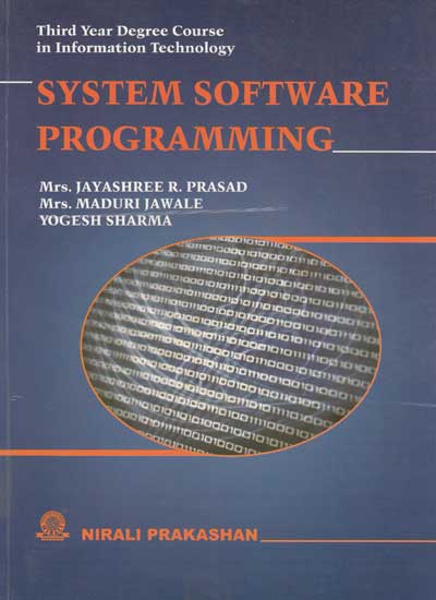 SYSTEM SOFTWARE PROGRAMMING | J R PRASAD , MADHURI JAWALE , YOGESH SHARMA