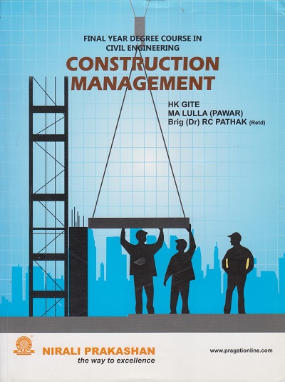 CONSTRUCTION MANAGEMENT | HK Gite , MA Lulla (Pawar) , Brig (Dr) RC Pathak