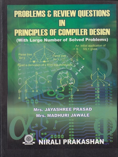 PROBLEMS & REVIEW QUESTIONS IN PRINCIPLES OF COMPILER DESIGN | Mrs. Jayashree Prasad , Mrs. Madhuri Jawale