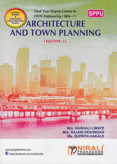 ARCHITECTURE AND TOWN PLANNING | RAJANI DESHMUKH , SUPRIYA HAKALI , VAISHALI LIMAYE